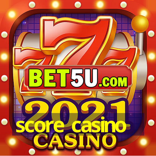 score casino